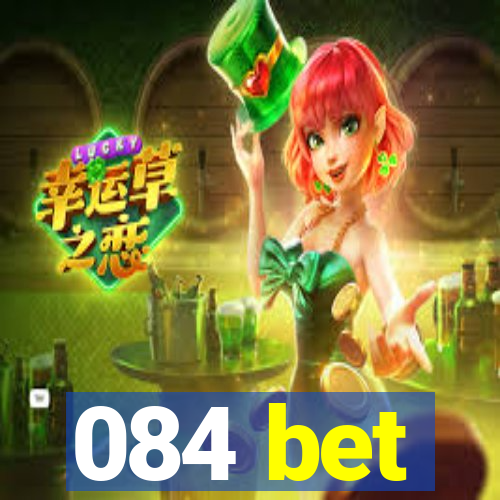 084 bet